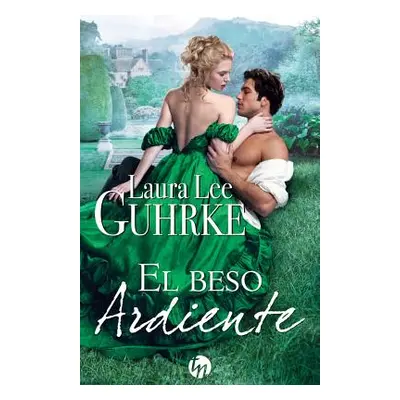 "El beso ardiente" - "" ("Guhrke Laura Lee")