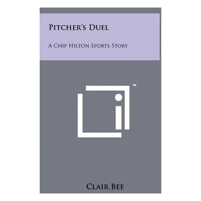 "Pitcher's Duel: A Chip Hilton Sports Story" - "" ("Bee Clair")