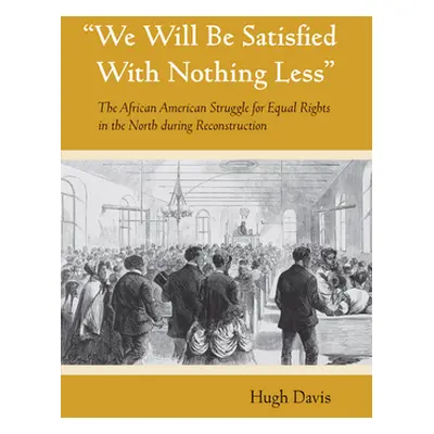 "We Will Be Satisfied With Nothing Less" - "" ("Davis Hugh")