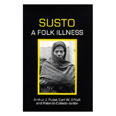 "Susto, a Folk Illness" - "" ("Rubel Arthur J.")