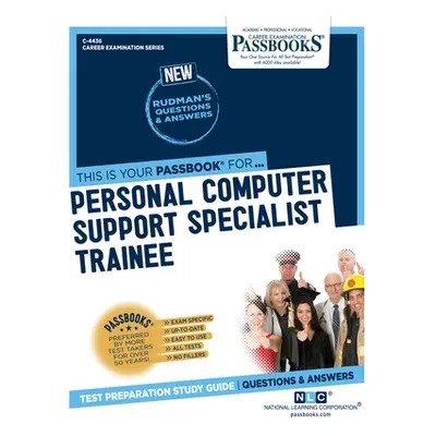 "Personal Computer Support Specialist Trainee (C-4436): Passbooks Study Guide Volume 4436" - "" 