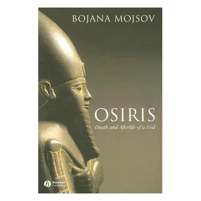 "Osiris: Death and Afterlife of a God" - "" ("Mojsov Bojana")