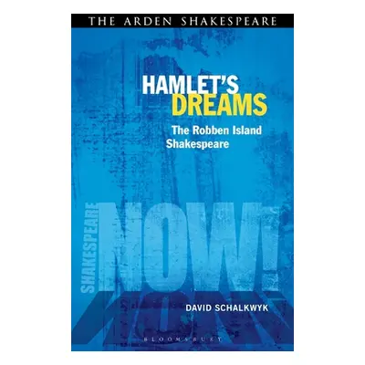 "Hamlet's Dreams: The Robben Island Shakespeare" - "" ("Schalkwyk David")