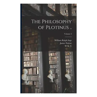 "The Philosophy of Plotinus ..; Volume 2" - "" ("Inge William Ralph")