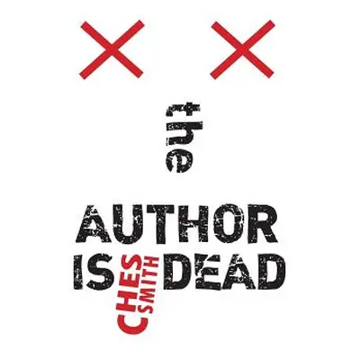 "The Author is Dead" - "" ("Smith Ches")