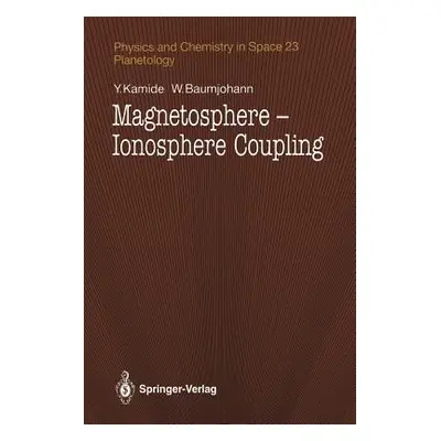 "Magnetosphere-Ionosphere Coupling" - "" ("Kamide Y.")