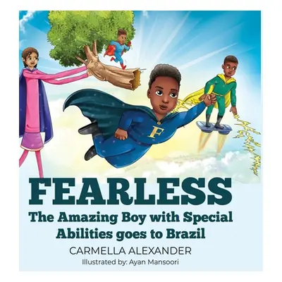 "Fearless the Amazing Boy with Special Abilities goes to Brazil" - "" ("Alexander Carmella")