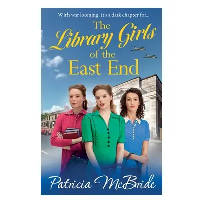 "The Library Girls of the East End" - "" ("McBride Patricia")