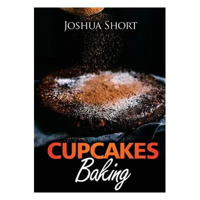 Cupcakes Baking (Short Joshua)