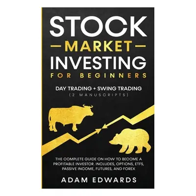 "Stock Market Investing for Beginners: Day Trading + Swing Trading