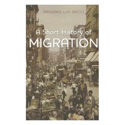 "Short History of Migration" - "" ("Livi-Bacci Massimo")