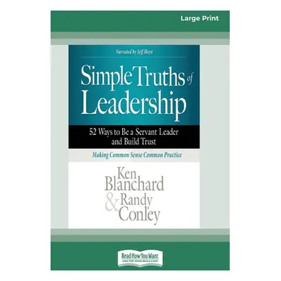 "Simple Truths of Leadership: 52 Ways to Be a Servant Leader and Build Trust [Standard Large Pri