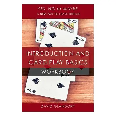 "Ynm: Introduction and Card Play Basics Workbook" - "" ("Glandorf David")