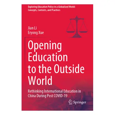 "Opening Education to the Outside World: Rethinking International Education in China During Post