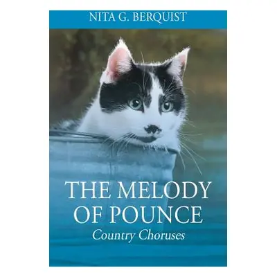 "The Melody of Pounce: Country Choruses" - "" ("Berquist Nita G.")