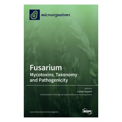 "Fusarium: Mycotoxins, Taxonomy and Pathogenicity" - "" ("Stępień Lukasz")