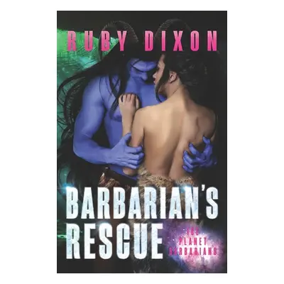 "Barbarian's Rescue: A SciFi Alien Romance" - "" ("Dixon Ruby")