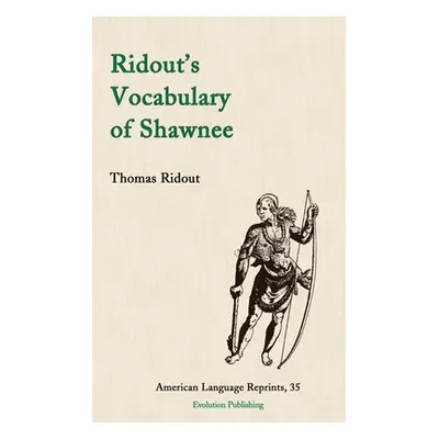 "Ridout's Vocabulary of Shawnee" - "" ("Ridout Thomas")