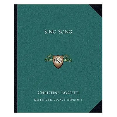 "Sing Song" - "" ("Rossetti Christina Georgina")