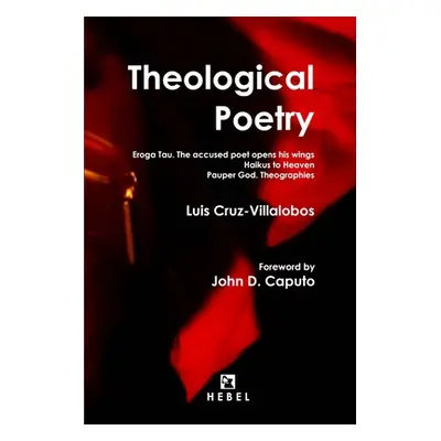 "Theological Poetry: Eroga Tau. The accused poet opens his wings / Haikus to Heaven / Pauper God