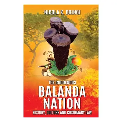 "The Indigenous Balanda Nation: History, Culture and Customary Law" - "" ("Bringi Nicola K.")