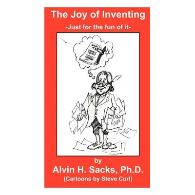 "The Joy of Inventing" - "" ("Sacks Alvin H.")