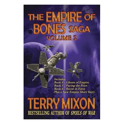 "The Empire of Bones Saga Volume 2: Books 4-6 of the Empire of Bones Saga" - "" ("Mixon Terry")