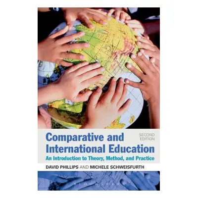 "Comparative and International Education: An Introduction to Theory, Method, and Practice" - "" 