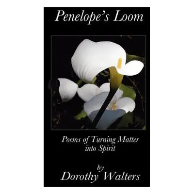 "Penelope's Loom" - "" ("Walters Dorothy")