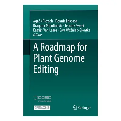 "A Roadmap for Plant Genome Editing" - "" ("Ricroch Agns")