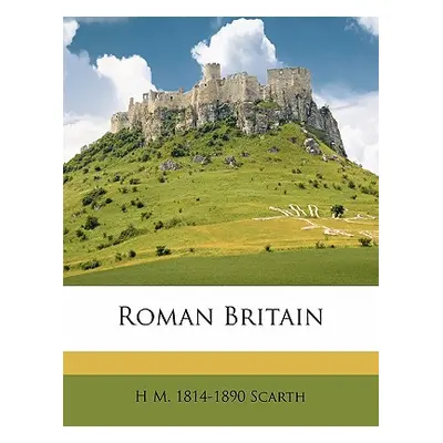 "Roman Britain" - "" ("Scarth H. M. 1814-1890")