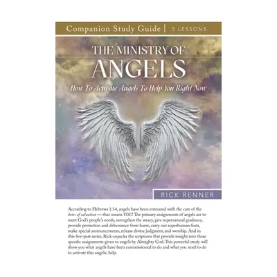 "The Ministry of Angels Study Guide" - "" ("Renner Rick")