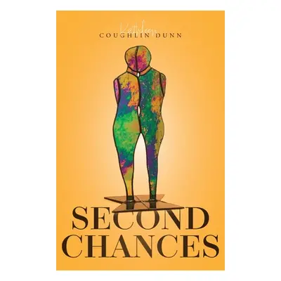 "Second Chances" - "" ("Dunn Kathleen Coughlin")