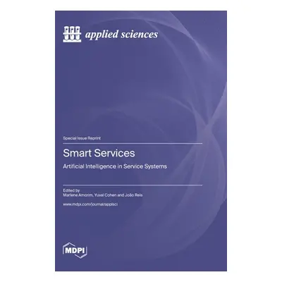 "Smart Services: Artificial Intelligence in Service Systems" - "" ("Amorim Marlene")