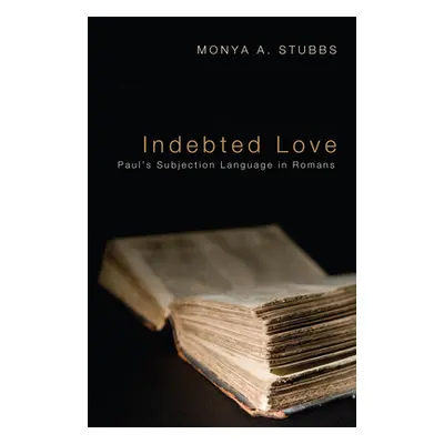 "Indebted Love" - "" ("Stubbs Monya A.")