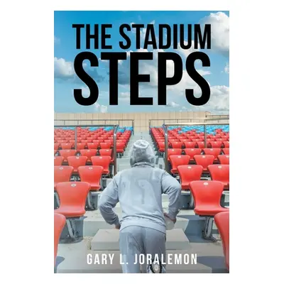 "The Stadium Steps" - "" ("Joralemon Gary L.")