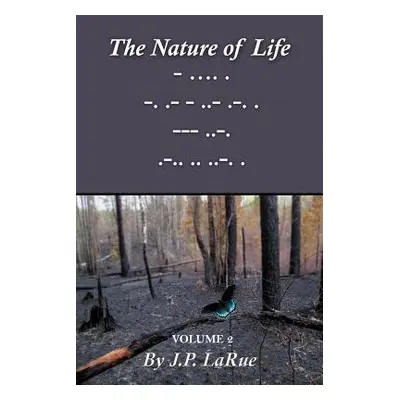 "The Nature of Life: Volume 2" - "" ("Larue J. P.")