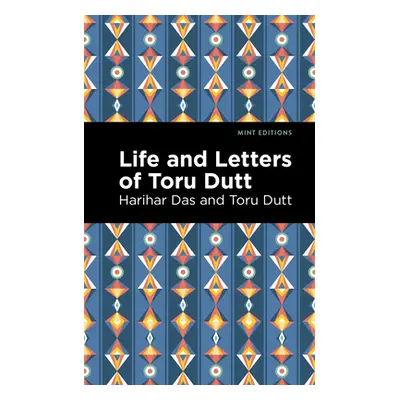 "Life and Letters of Toru Dutt" - "" ("Dutt Toru")