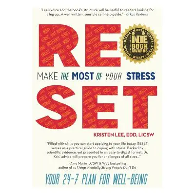 "Reset: Make the Most of Your Stress: Your 24-7 Plan for Well-Being" - "" ("Lee Edd Licsw Kriste