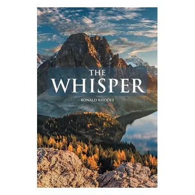 "The Whisper: When God's Voice Speaks to Your Heart" - "" ("Rhodes Ronald")