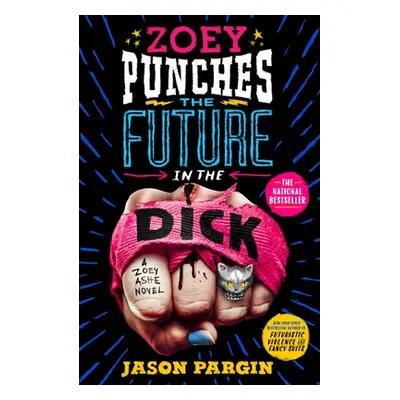 "Zoey Punches the Future in the Dick" - "" ("Pargin Jason")