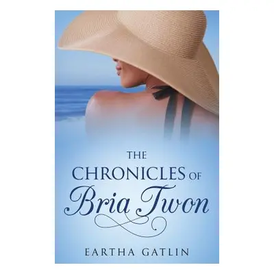 "The Chronicles of Bria Twon" - "" ("Gatlin Eartha G.")