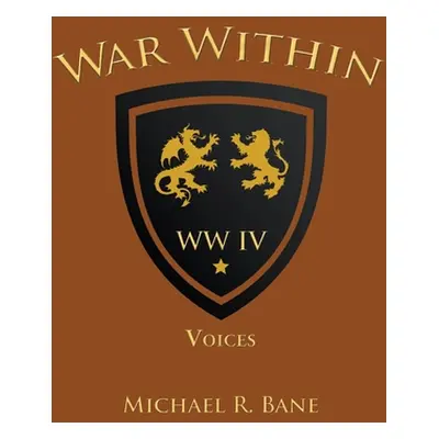 "War Within: Ww Iv: Voices" - "" ("Bane Michael R.")