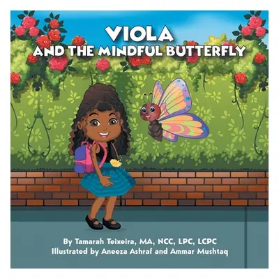 "Viola and the Mindful Butterfly" - "" ("Teixeira Ma Ncc Lpc Lcpc Tamarah")