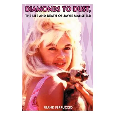 "Diamonds to Dust: The Life and Death of Jayne Mansfield" - "" ("Ferruccio Frank")