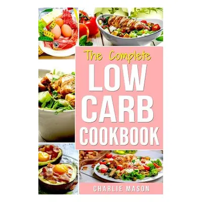 "Low Carb Cookbook" - "" ("Mason Charlie")