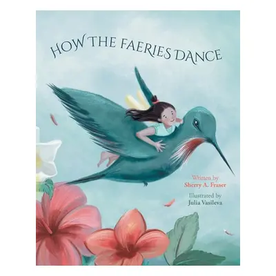 "How The Faeries Dance" - "" ("Fraser Sherry A.")