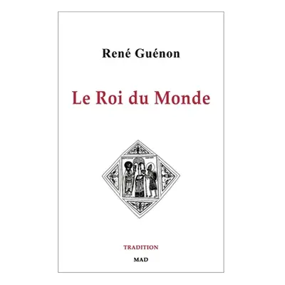 "Le Roi du Monde" - "" ("Gunon Ren")