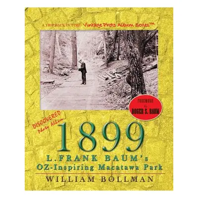 "1899: L.Frank Baum's Oz-Inspiring Macatawa Park" - "" ("Bollman William")