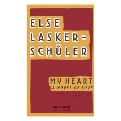 "My Heart: A Novel of Love" - "" ("Lasker-Schler Else")